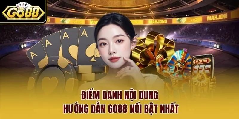 Điểm danh nội dung hướng dẫn Go88 nổi bật nhất