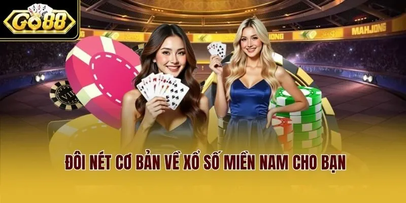 Đôi nét cơ bản về xổ số miền Nam cho bạn Đôi nét cơ bản về xổ số miền Nam cho bạn