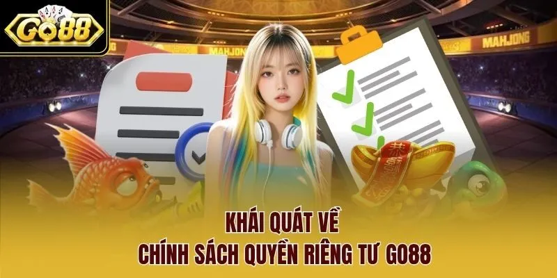 Khái quát về chính sách quyền riêng tư Go88