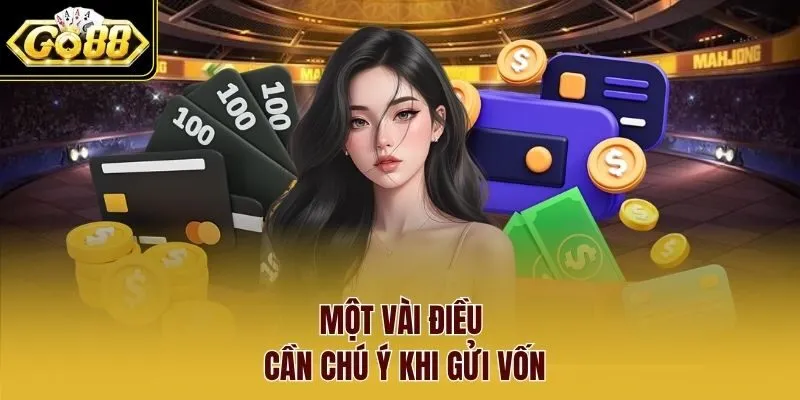 Một vài điều cần chú ý khi gửi vốn