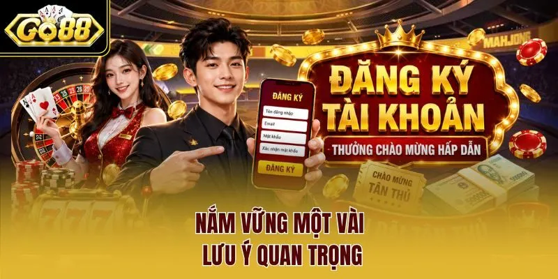 Nắm vững một vài lưu ý quan trọng Nắm vững một vài lưu ý quan trọng