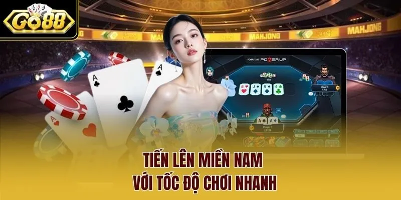 Tiến lên miền Nam với tốc độ chơi nhanh
